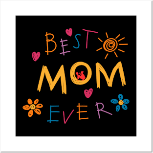 best MOM ever,mothers day,mom,mama Posters and Art